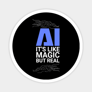 AI its like magic but real Artificial Intelligence Magnet
